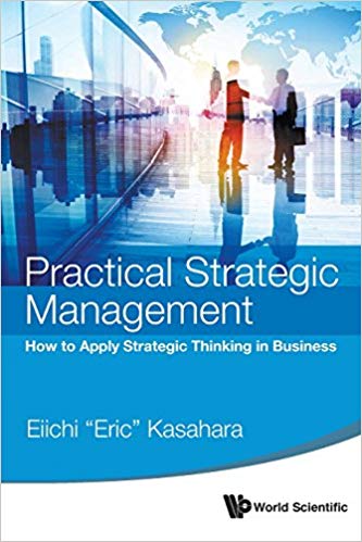 Practical Strategic Management: How To Apply Strategic Thinking In Business Reprint Edition
